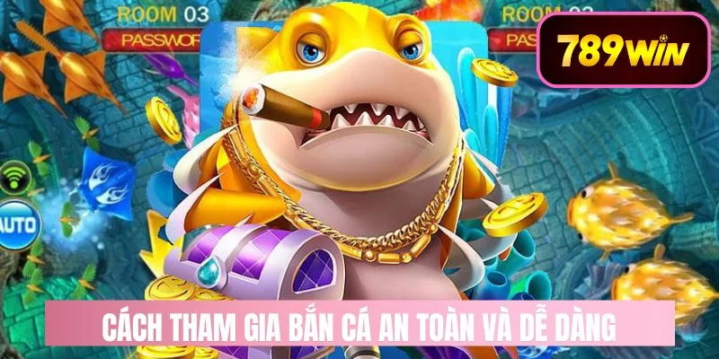 Cách Chơi Game Bắn Cá Nổ Hũ An Toàn Và Dễ Dàng