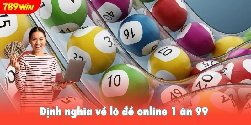 Định nghĩa về lô đề online 1 ăn 99